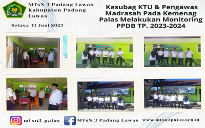 Kasubag KTU & Pengawas Madrasah Monitoring PPDB Di MTsN 3 Palas